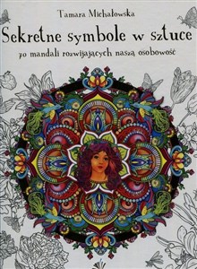 Sekretne symbole w sztuce 70 mandali rozwijających naszą osobowość buy polish books in Usa