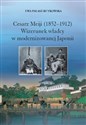 Cesarz Meiji (1852-1912) Wizerunek władcy w modernizowanej Japonii w setną rocznicę śmierci cesarza polish books in canada