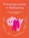 Pożegnanie z Wesołą i inne opowiadania dla dzieci online polish bookstore