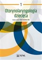 Otorynolaryngologia dziecięca Tom 1  Polish Books Canada