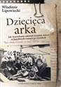 Dziecięca arka Jak Amerykanin uratował rosyjskie dzieci w burzliwych czasach po rewolucji to buy in USA