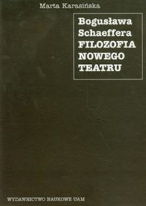Bogusława Schaeffera filozofia nowego teatru - Polish Bookstore USA