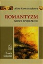 Prawie wszystko Romantyzm Nowe Spojrzenie - Alina Kowalczykowa