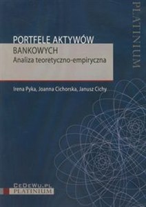 Portfele aktywów bankowych Analiza teoretyczno-empiryczna buy polish books in Usa