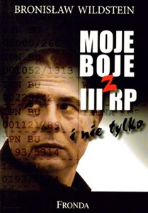 Moje boje z III RP i nie tylko wybór publicystyki 2001-2008 pl online bookstore