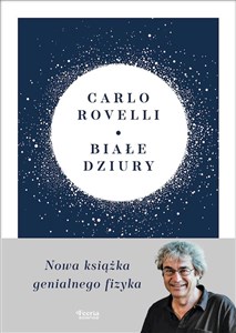 Białe dziury Fascynująca idea, która wywraca do góry nogami dotychczasowe myślenie o kosmosie bookstore