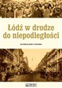 Łódź w drodze do niepodległości Polish bookstore