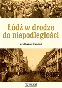 Łódź w drodze do niepodległości Polish bookstore