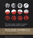 Polskie symbole 100 miejsc, postaci, wydarzeń, osiągnięć ważnych dla Polski, Europy i świata to buy in USA