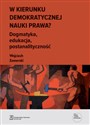 W kierunku demokratycznej nauki prawa? Dogmatyka, edukacja, postanalityczność 