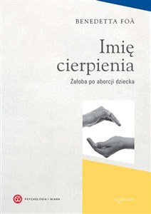 Imię cierpienia Żałoba po aborcji dziecka bookstore