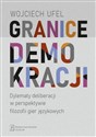 Granice demokracji Dylematy deliberacji w perspektywie filozofii gier językowych - Wojciech Ufel