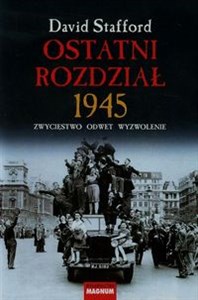 Ostatni rozdział 1945 Zwycięstwo, odwet, wyzwolenie Polish Books Canada