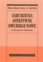 Zaburzenia afektywne dwubiegunowe Terapia poznawczo-behawioralna - Ramirez Monica Basco, John A. Rush