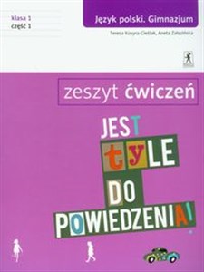 Jest tyle do powiedzenia 1 Język polski Zeszyt ćwiczeń Część 1 Gimnazjum - Polish Bookstore USA