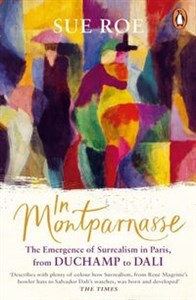 In Montparnasse The Emergence of Surrealism in Paris, from Duchamp to Dali in polish