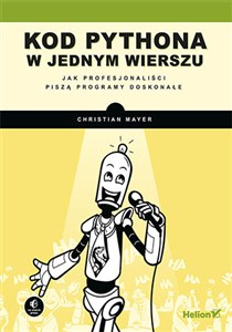 Kod Pythona w jednym wierszu. Jak profesjonaliści piszą programy doskonałe bookstore