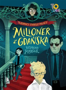 Tajemnica starego pałacu Tom 2 Milioner z Gdańska books in polish