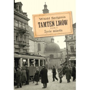 Tamten Lwów Tom 5 Życie miasta Bookshop