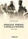 Podczas pokoju z myślą o wojnie (1921-1939)  