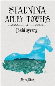 Stadnina Apley Towers Tom 3 Pieśń syreny  