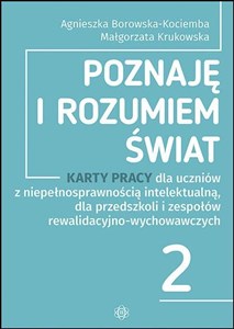 Poznaję i rozumiem świat część 2 Karty pracy dla uczniów z niepełnosprawnością intelektualną dla przedszkoli i zespołów rewalidacyjno-wychowawczych  Polish bookstore