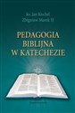 Pedagogia biblijna w katechezie Bookshop