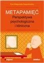 Metapamięć Perpektywa psychologiczna i kliniczna - Ewa Szepietowska