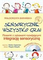 Sensorycznie wszystko gra! +CD - Małgorzata Barańska