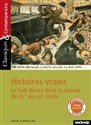 Histoires vraies Le fait-divers dans la presse du XVI au XXI siecle buy polish books in Usa