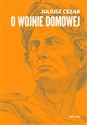 O wojnie domowej - Juliusz Cezar