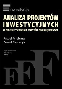 Analiza projektów inwestycyjnych w procesie tworzenia wartości przedsiębiorstwa in polish