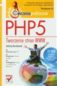 PHP5. Tworzenie stron WWW. Ćwiczenia praktyczne. Wydanie III Canada Bookstore