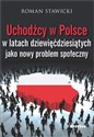 Uchodźcy w Polsce w latach dziewięćdziesiątych jako nowy problem społeczny - Roman Stawicki - Polish Bookstore USA