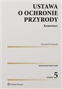 Ustawa o ochronie przyrody Komentarz - Krzysztof Gruszecki