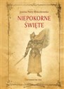 Niepokorne święte Świętość kobiet - Joanna Petry-Mroczkowska