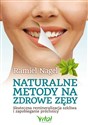 Naturalne metody na zdrowe zęby Skuteczna remineralizacja szkliwa i zapobieganie próchnicy 