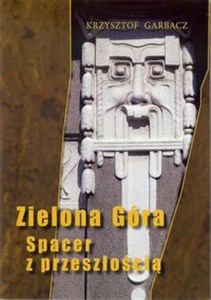 Zielona Góra. Spacer z przeszłością Polish Books Canada