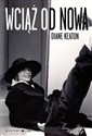 Wciąż od nowa - Diane Keaton