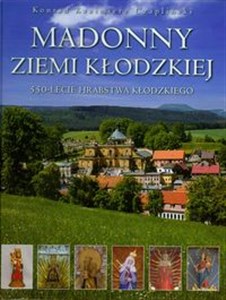 Madonny Ziemi Kłodzkiej 550-lecie hrabstwa kłodzkiego Polish Books Canada