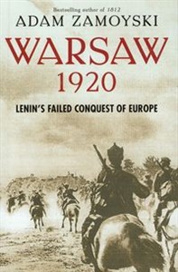 Warsaw 1920 Lenin's Failed Conquest of Europe  