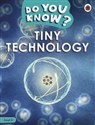 Do You Know? Level 4 Tiny Technology  -  