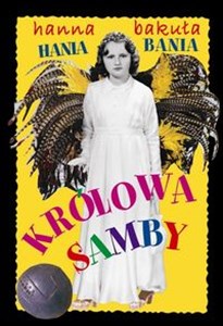 Hania Bania. Królowa Samby  