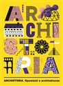 Archistoria Opowieść o architekturze - Magdalena Jeleńska