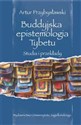 Buddyjska epistemologia Tybetu Studia i przekłady in polish