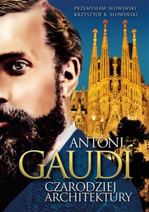 Antoni Gaudi Czarodziej architektury to buy in USA