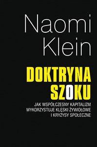 Doktryna szoku Jak współczesny kapitalizm wykorzystuje klęski zywiołowe i kryzysy społeczne online polish bookstore