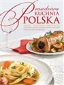 Prawdziwa kuchnia polska Smaki, tradycje, receptury Bookshop