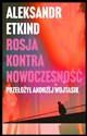 Rosja kontra nowoczesność - Aleksandr Etkind