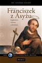 Święty Franciszek z Asyżu - ks. Leszek Łysień